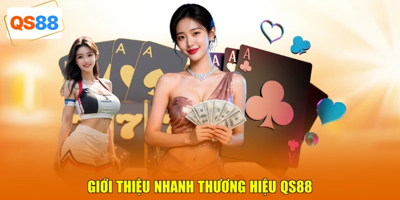 Giới thiệu nhanh thương hiệu QS88 